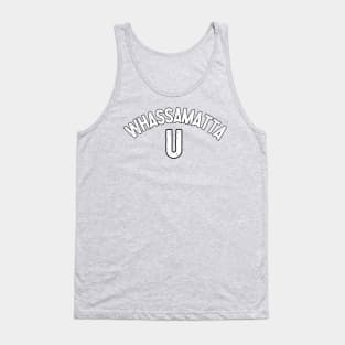 Whassamatta U Tank Top